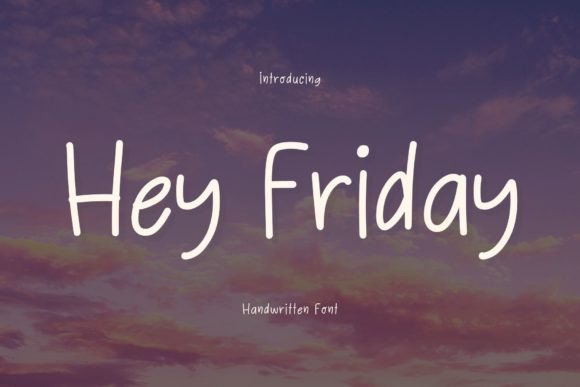 Hey Friday: A Playful Script Handwritten Font for Branding
